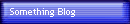 Something Blog